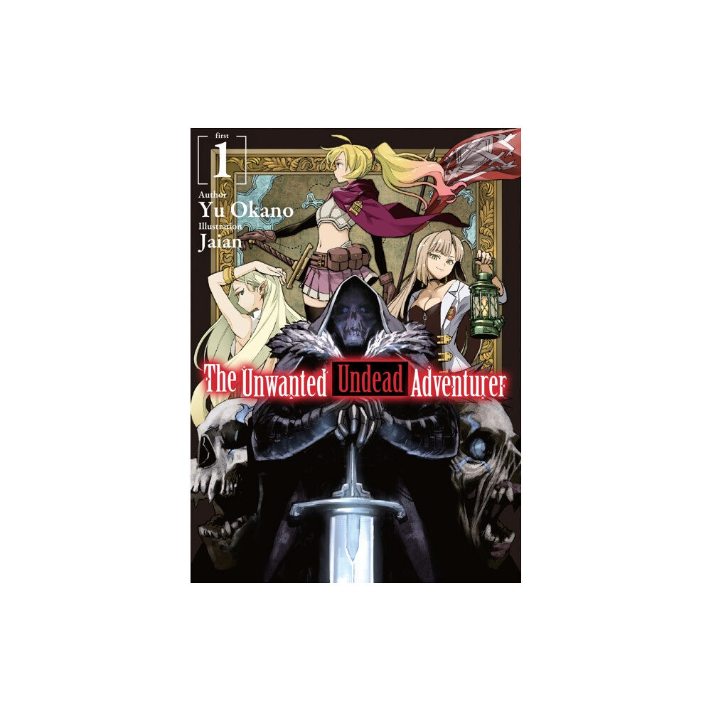 J-Novel Club The Unwanted Undead Adventurer (Light Novel): Volume 1 (häftad, eng)