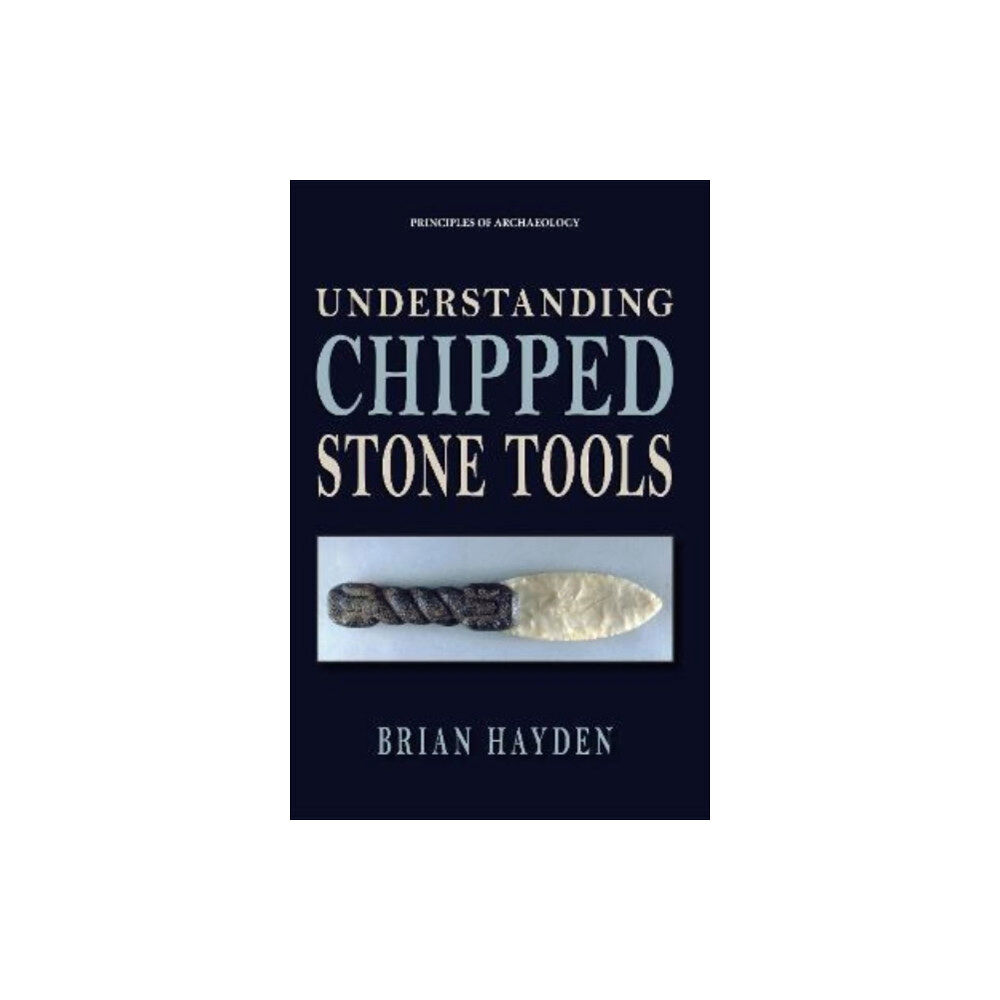 Eliot Werner Publications Inc Understanding Chipped Stone Tools (häftad, eng)