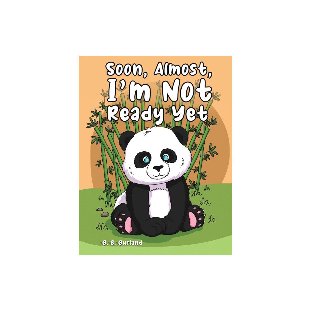 Austin Macauley Publishers LLC Soon, Almost, I'm Not Ready Yet (häftad, eng)