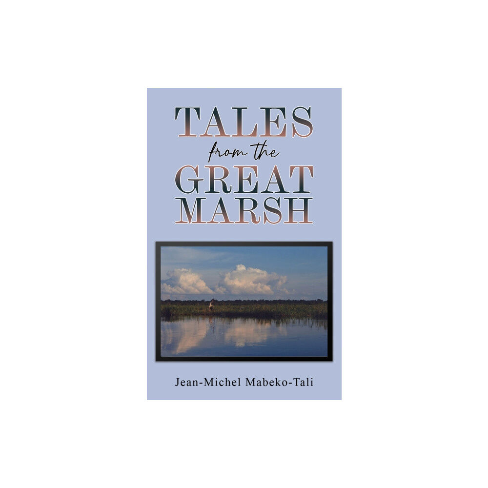 Austin Macauley Publishers LLC Tales from the Great Marsh (häftad, eng)