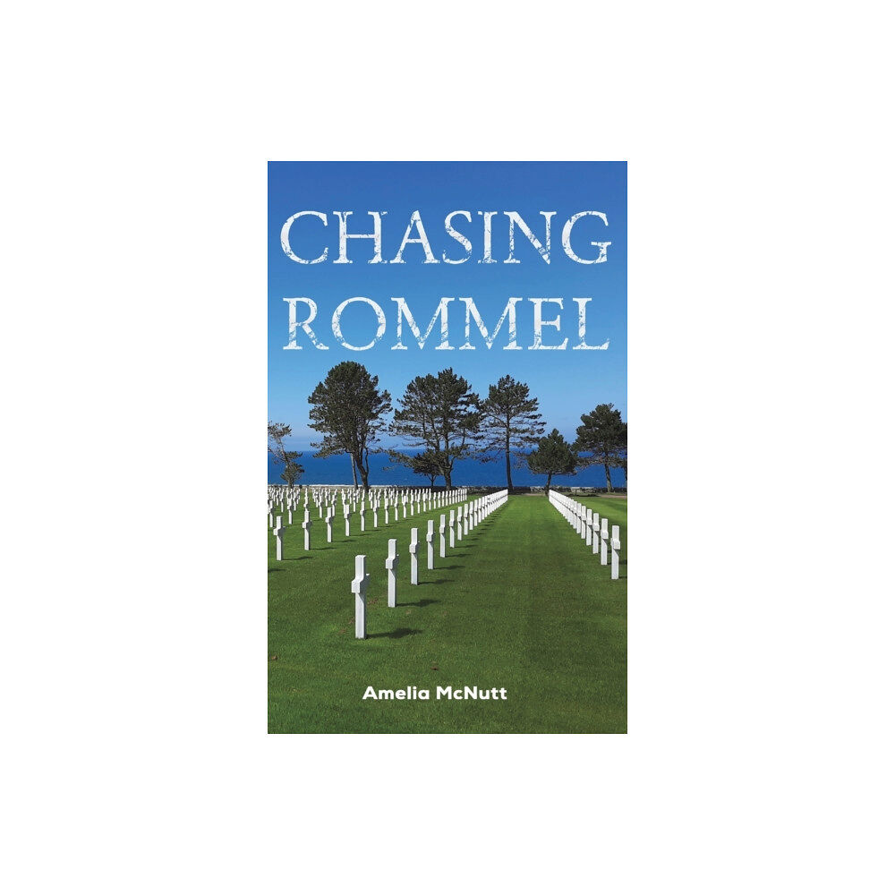 Austin Macauley Publishers LLC Chasing Rommel (inbunden, eng)