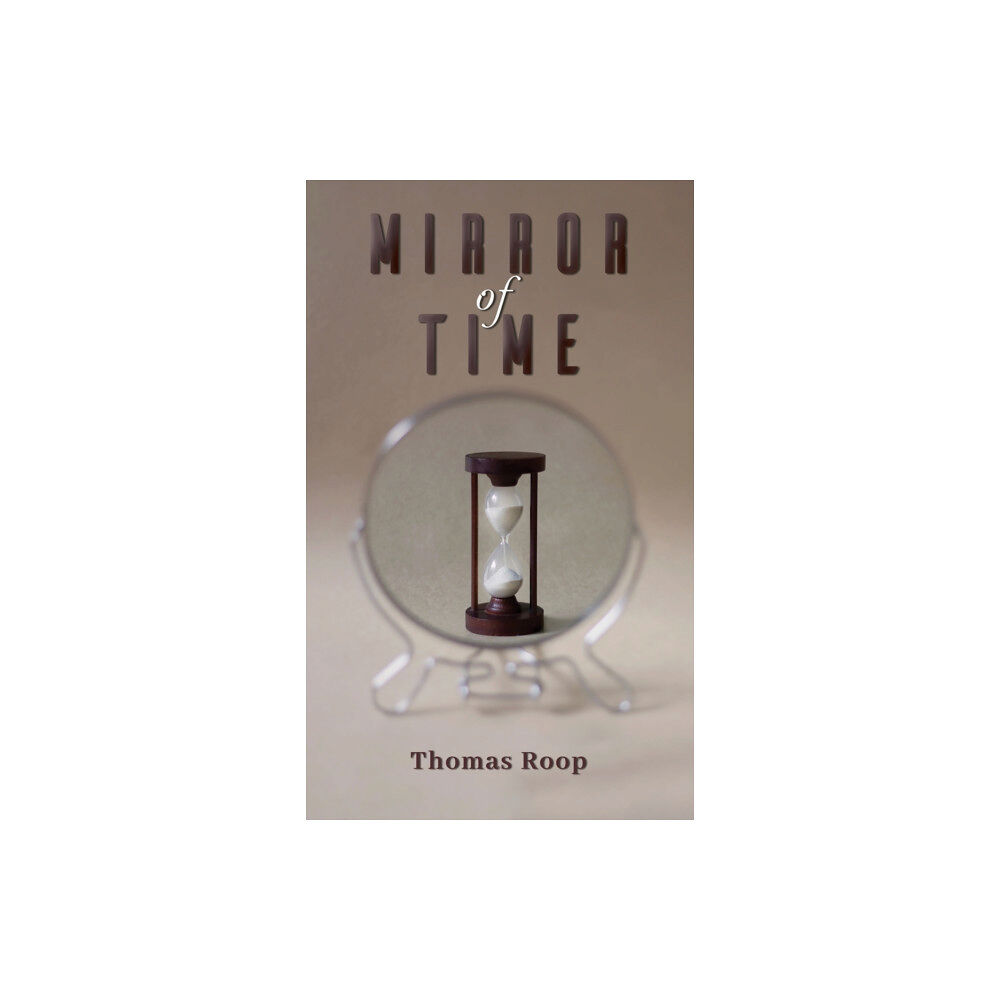 Austin Macauley Publishers LLC Mirror of Time (häftad, eng)