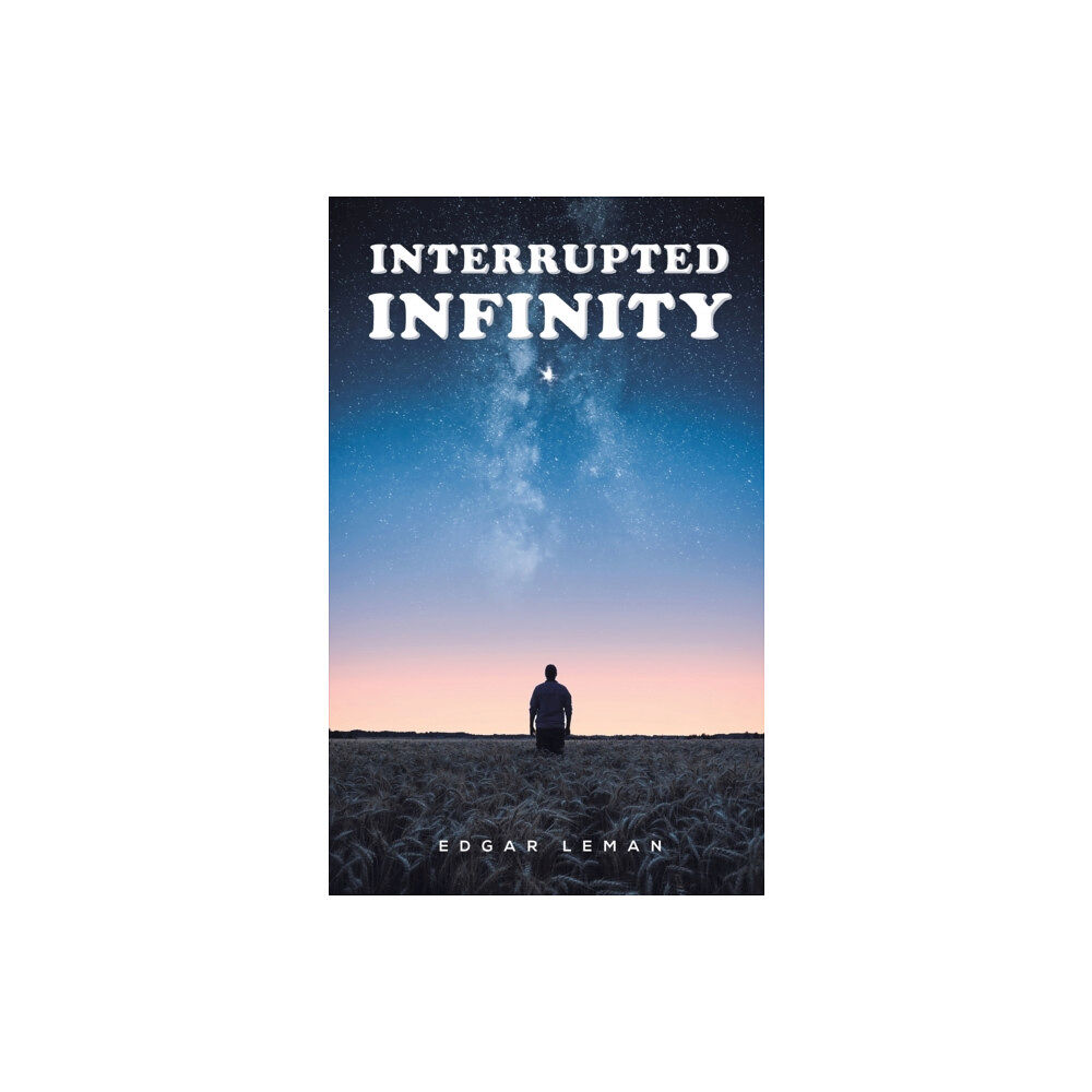 Austin Macauley Publishers LLC Interrupted Infinity (häftad, eng)