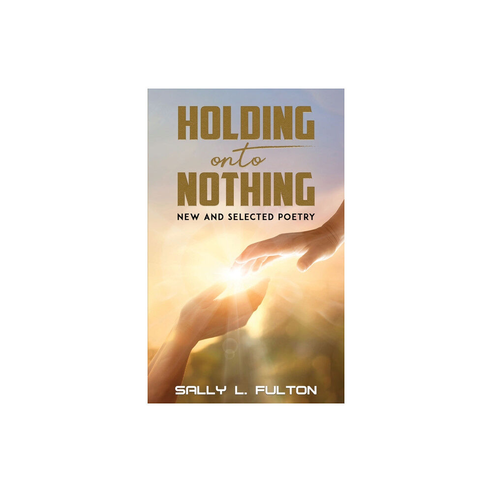 Austin Macauley Publishers LLC Holding onto Nothing (häftad, eng)