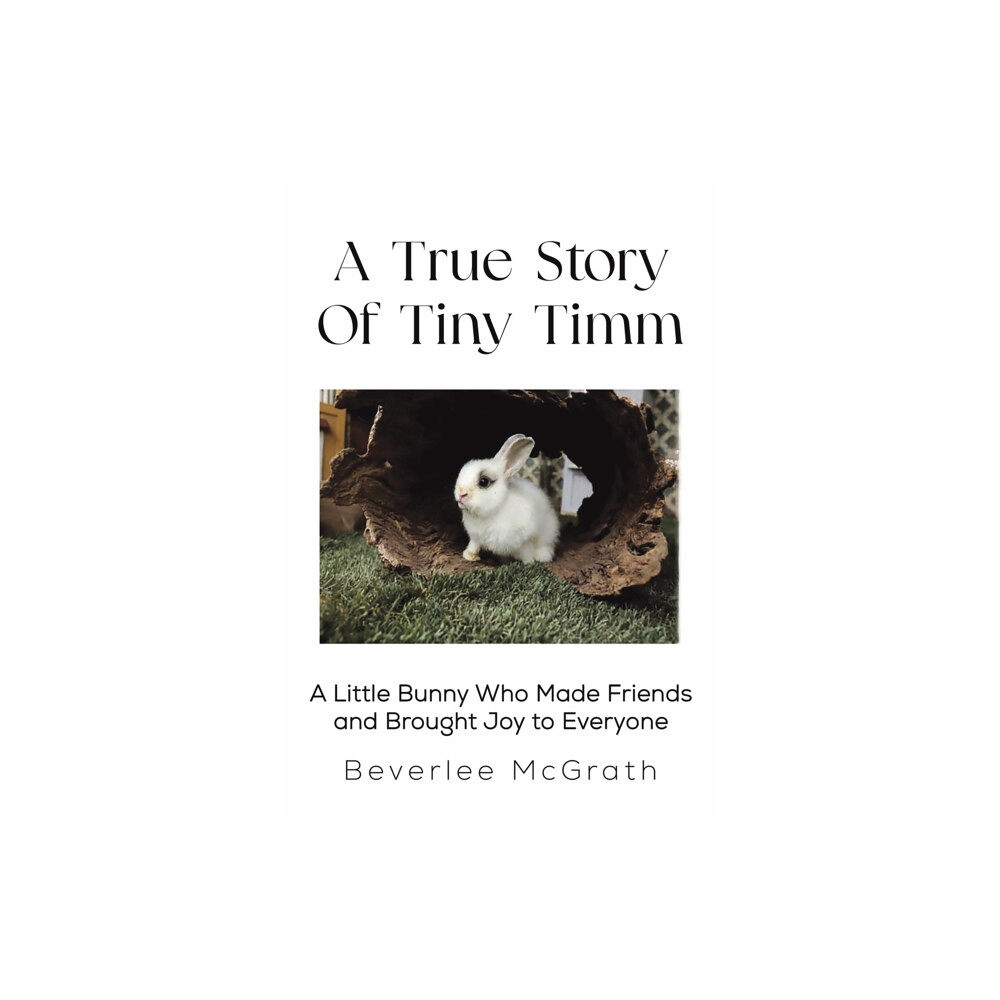 Austin Macauley Publishers LLC A True Story Of Tiny Timm (häftad, eng)