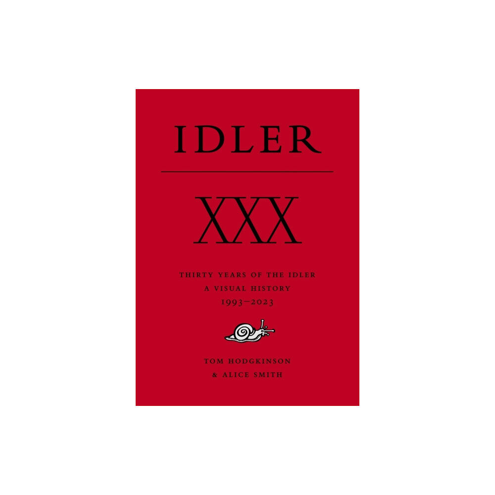 Idler Books XXX: Thirty Years of the Idler (inbunden, eng)