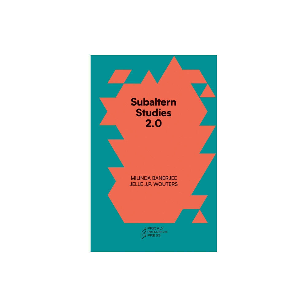 Prickly Paradigm Press, LLC Subaltern Studies 2.0 – Being against the Capitalocene (häftad, eng)