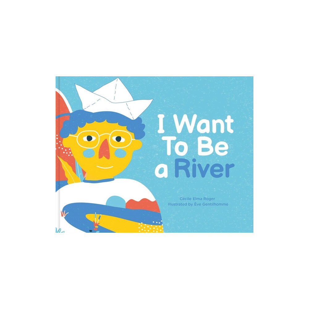 TRA Publishing I Want To Be A River (inbunden, eng)