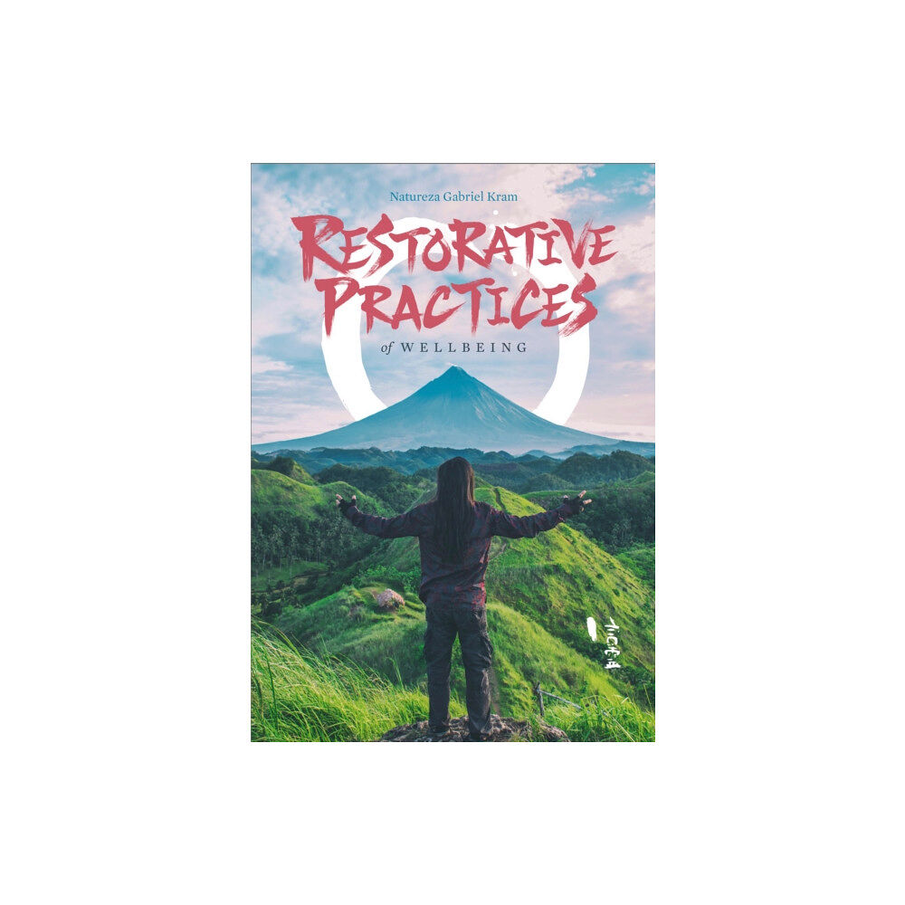 Applied Mindfulness, Inc Restorative Practices of Wellbeing (inbunden, eng)