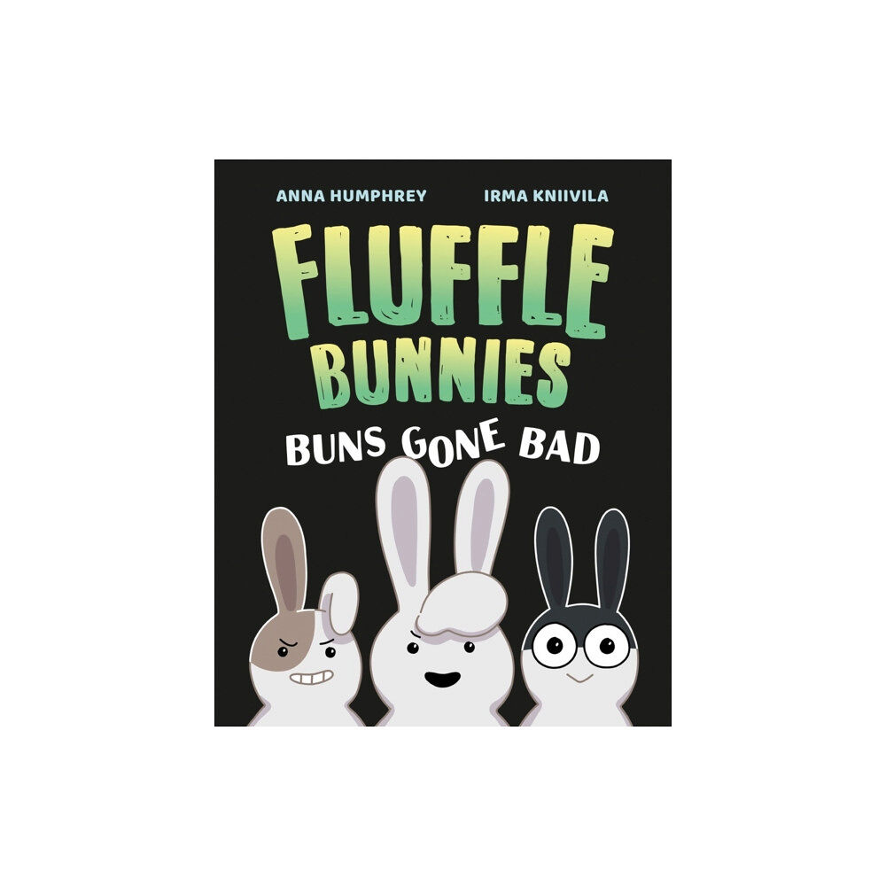 Tundra Books Buns Gone Bad (Fluffle Bunnies, Book #1) (inbunden, eng)