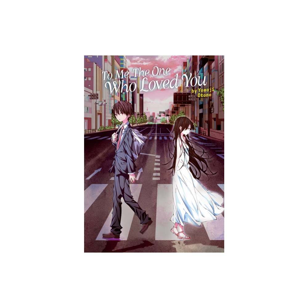 Seven Seas Entertainment, LLC To Me, The One Who Loved You (Light Novel) (häftad, eng)