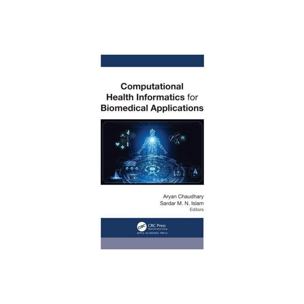 Apple academic press inc. Computational Health Informatics for Biomedical Applications (inbunden, eng)