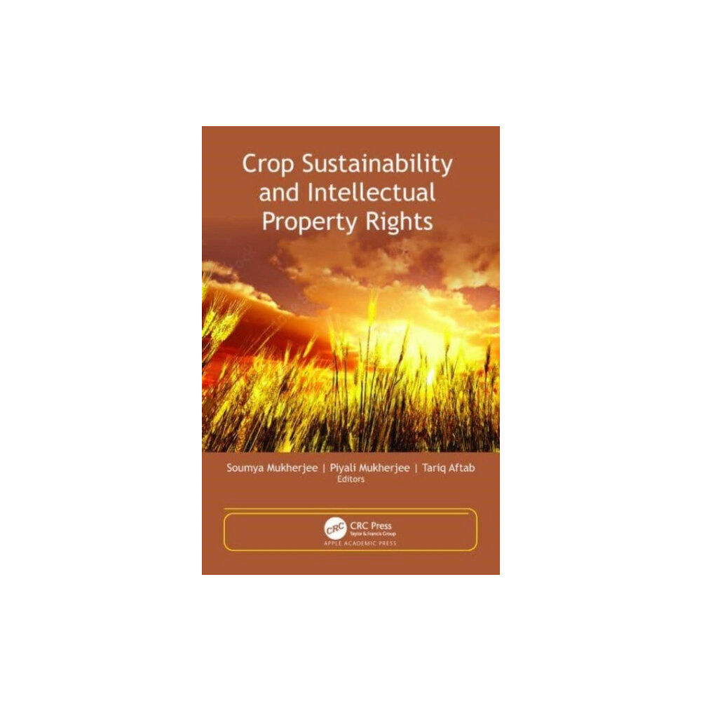 Apple academic press inc. Crop Sustainability and Intellectual Property Rights (inbunden, eng)