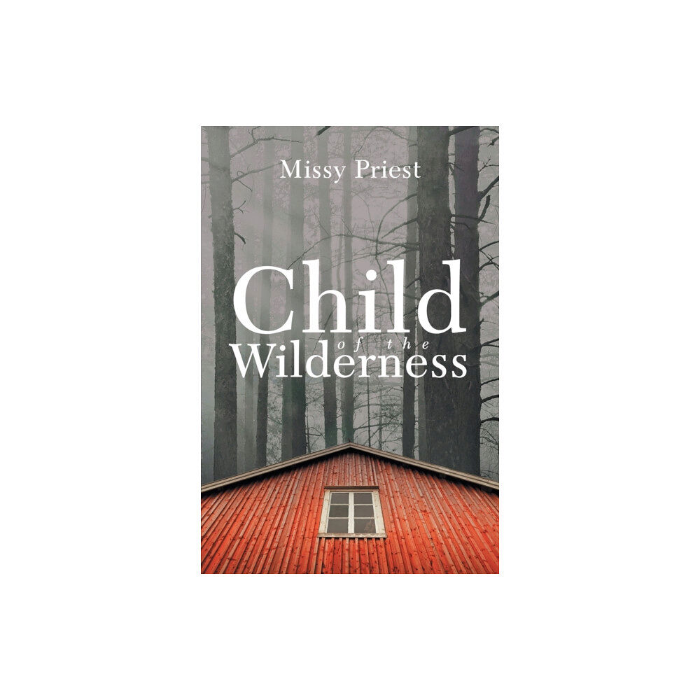 Page Publishing, Inc. Child of the Wilderness (häftad, eng)