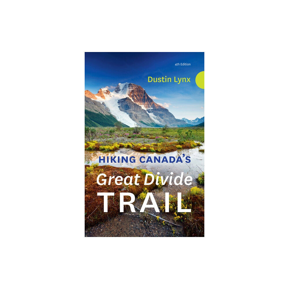 Rocky Mountain Books Hiking Canada's Great Divide Trail  4th Edition (häftad, eng)