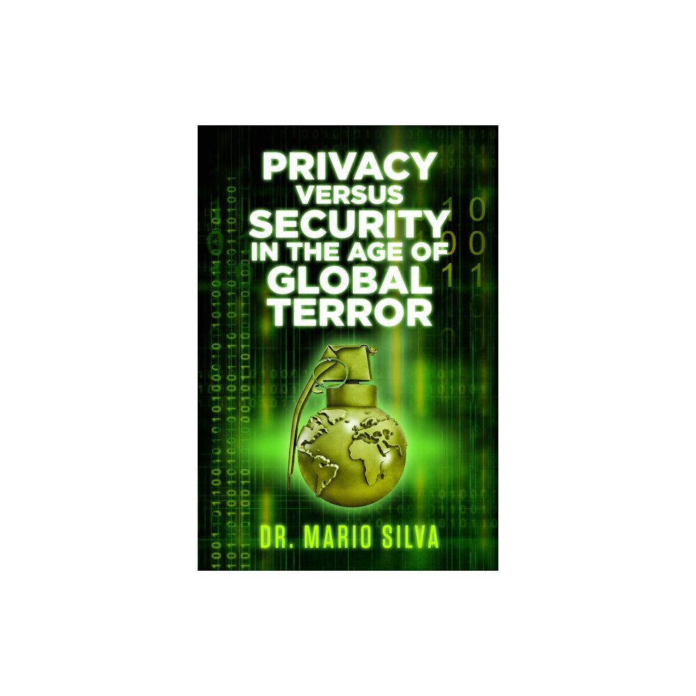 Mosaic Press Privacy Versus Security in the Age of Global Terror (häftad, eng)