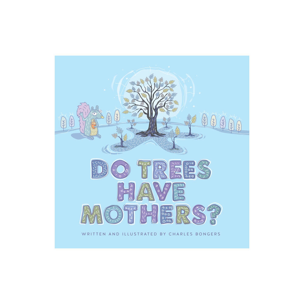 Douglas & McIntyre Do Trees Have Mothers? (inbunden, eng)