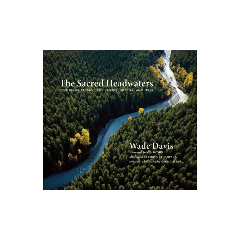 Greystone Books,Canada The Sacred Headwaters (häftad, eng)