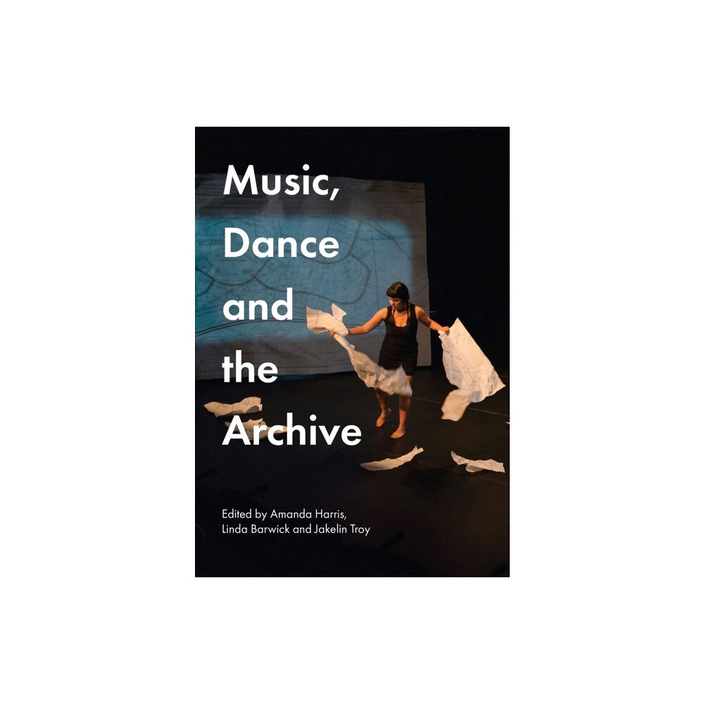 Sydney University Press Music, Dance and the Archive (häftad, eng)