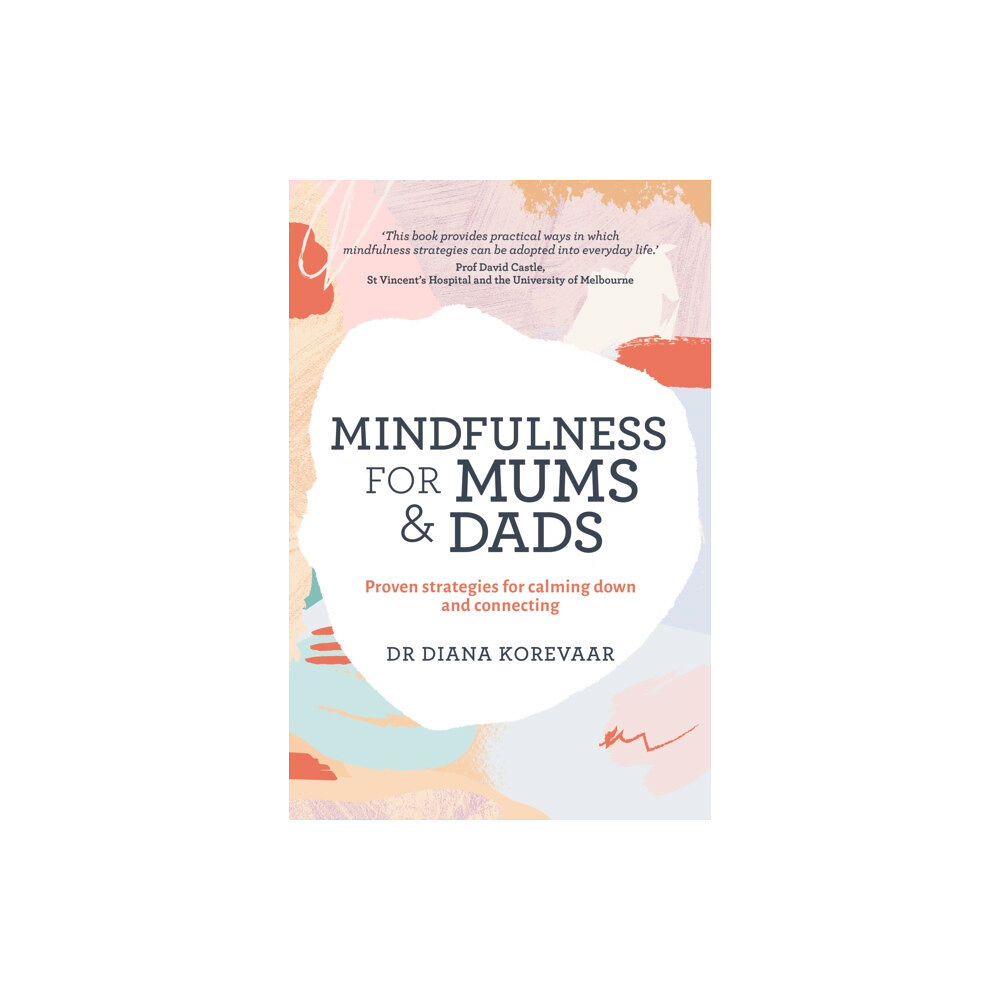 Murdoch Books Mindfulness for Mums and Dads (häftad, eng)