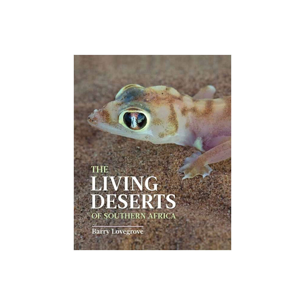 Penguin Random House South Africa The Living Deserts of Southern Africa (inbunden, eng)