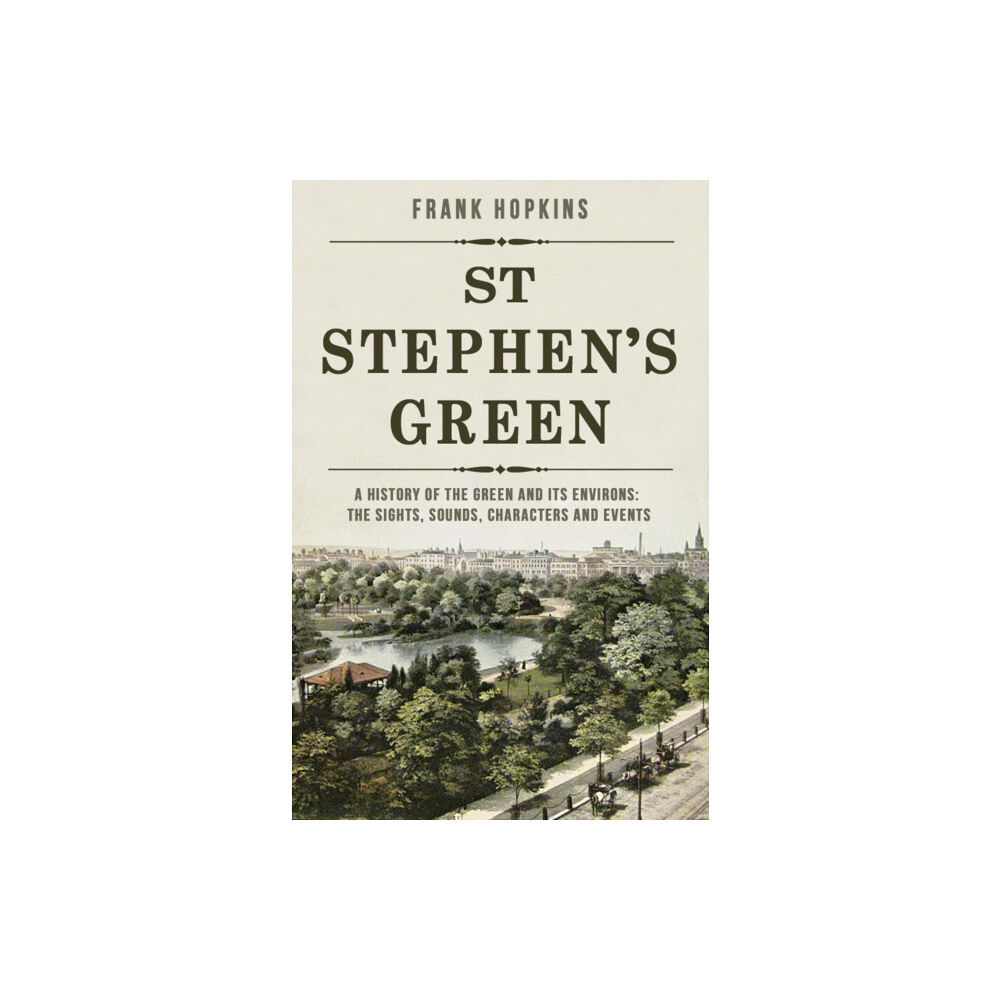 The Mercier Press St Stephen's Green (häftad, eng)