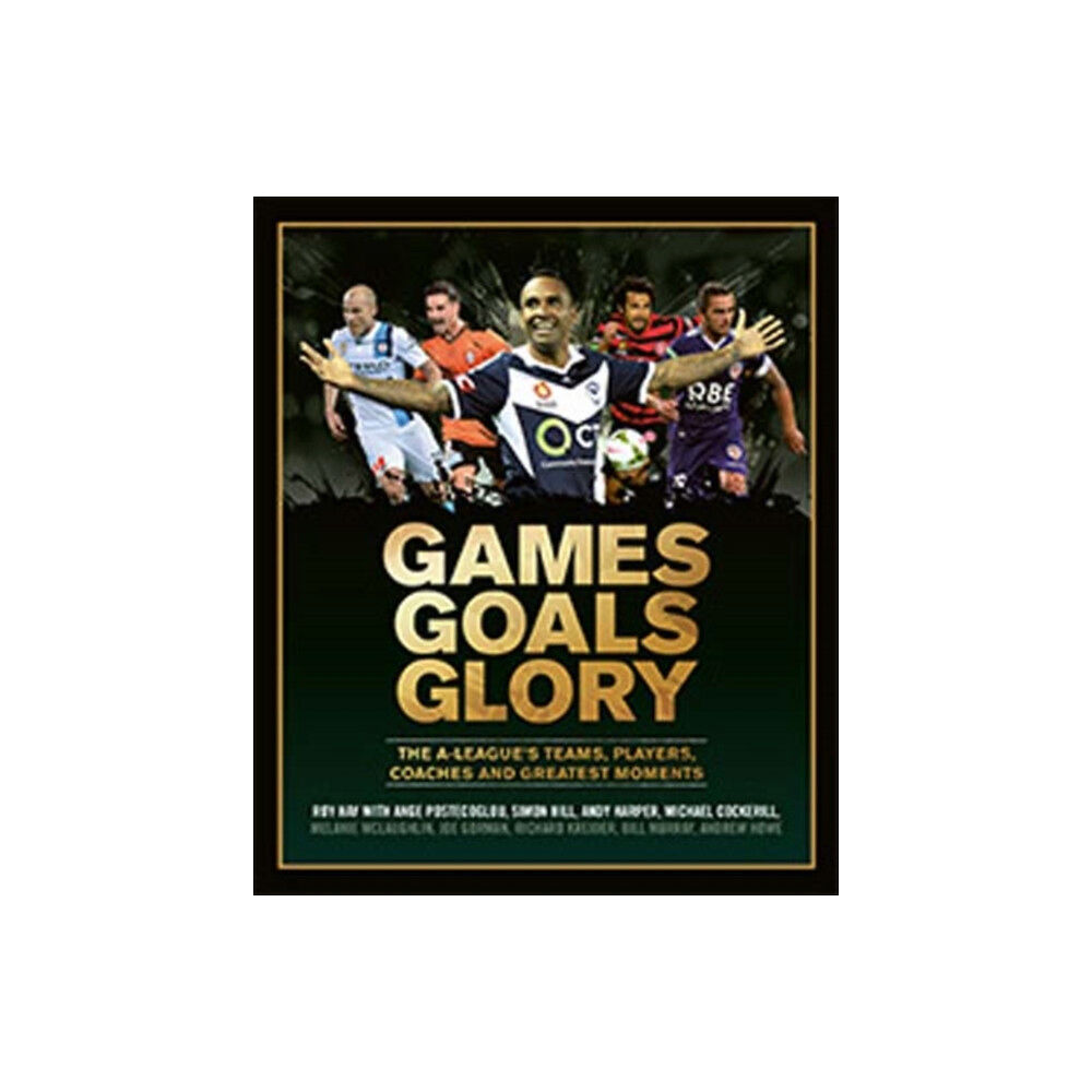 Hardie Grant Books Games Goals Glory (inbunden, eng)