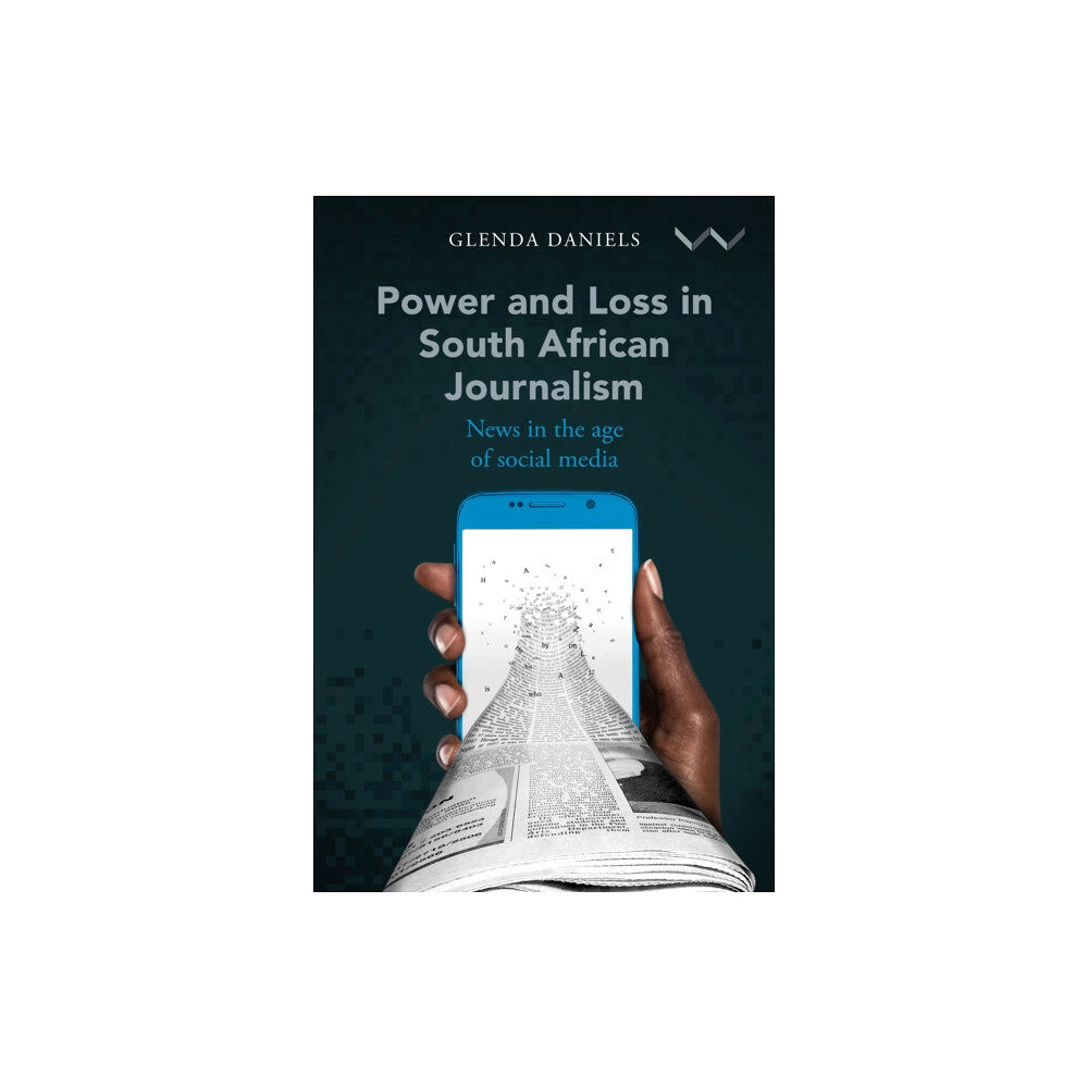 Wits University Press Power and Loss in South African Journalism (häftad, eng)