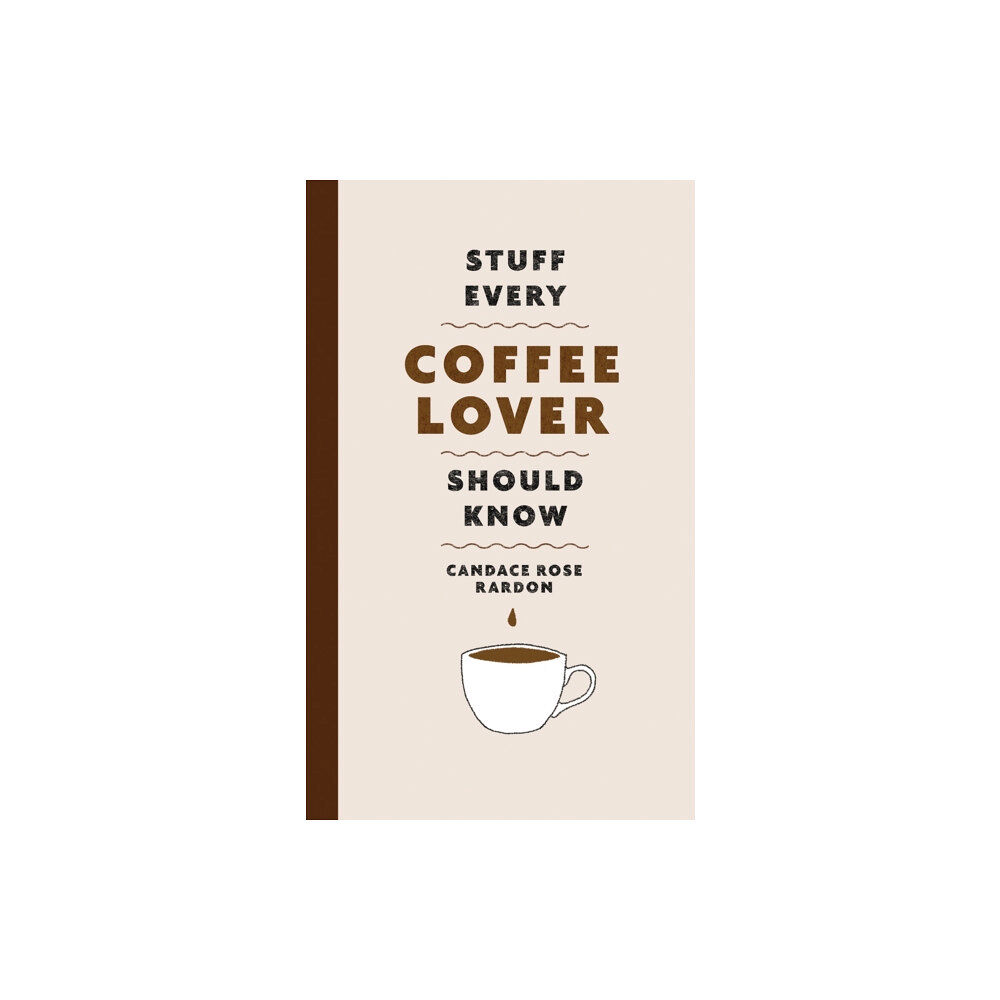 Quirk Books Stuff Every Coffee Lover Should Know (inbunden, eng)