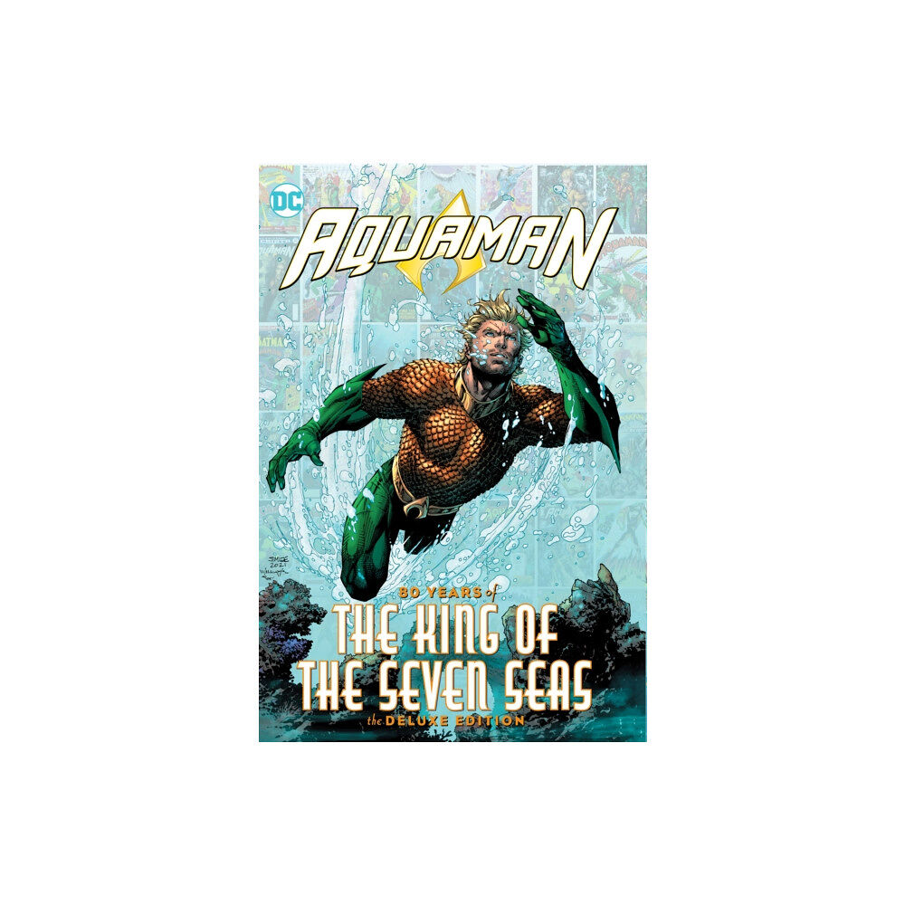 DC Comics Aquaman: 80 Years of the King of the Seven Seas The Deluxe Edition (inbunden, eng)