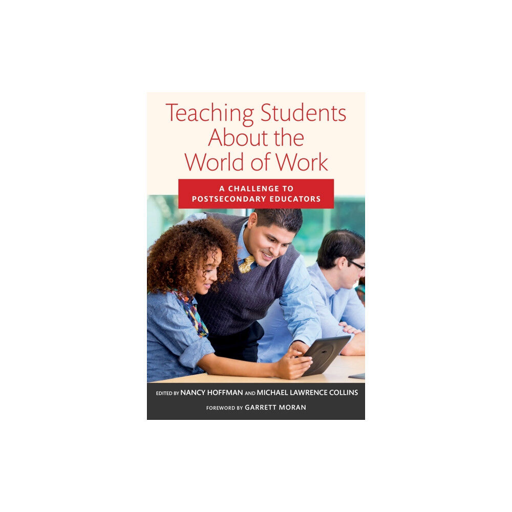 Harvard Educational Publishing Group Teaching Students About the World of Work (häftad, eng)