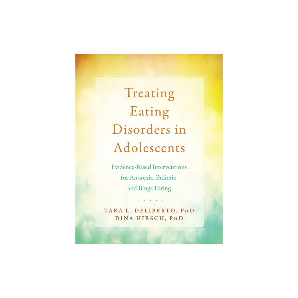 New Harbinger Publications Treating Eating Disorders in Adolescents (häftad, eng)