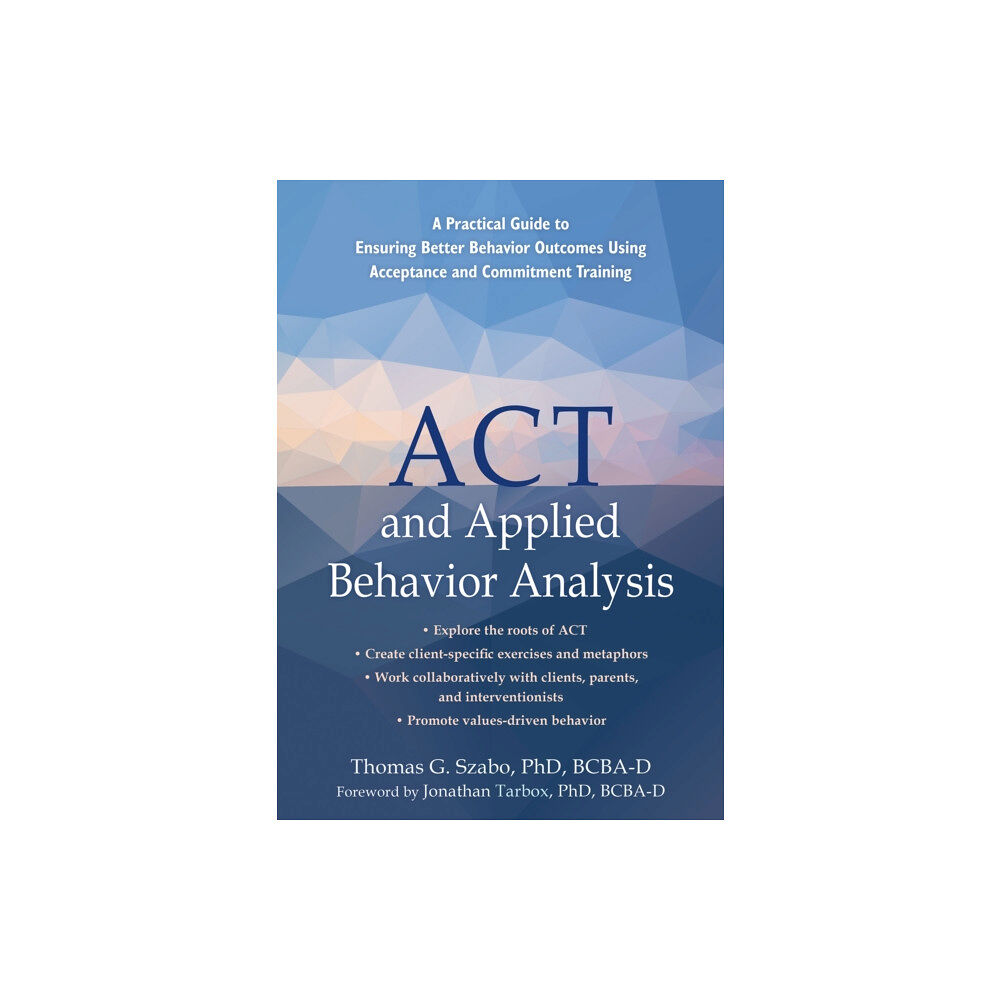 New Harbinger Publications ACT and Applied Behavior Analysis (häftad, eng)