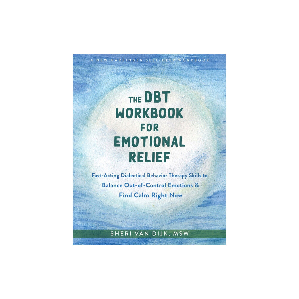 New Harbinger Publications The DBT Workbook for Emotional Relief (häftad, eng)