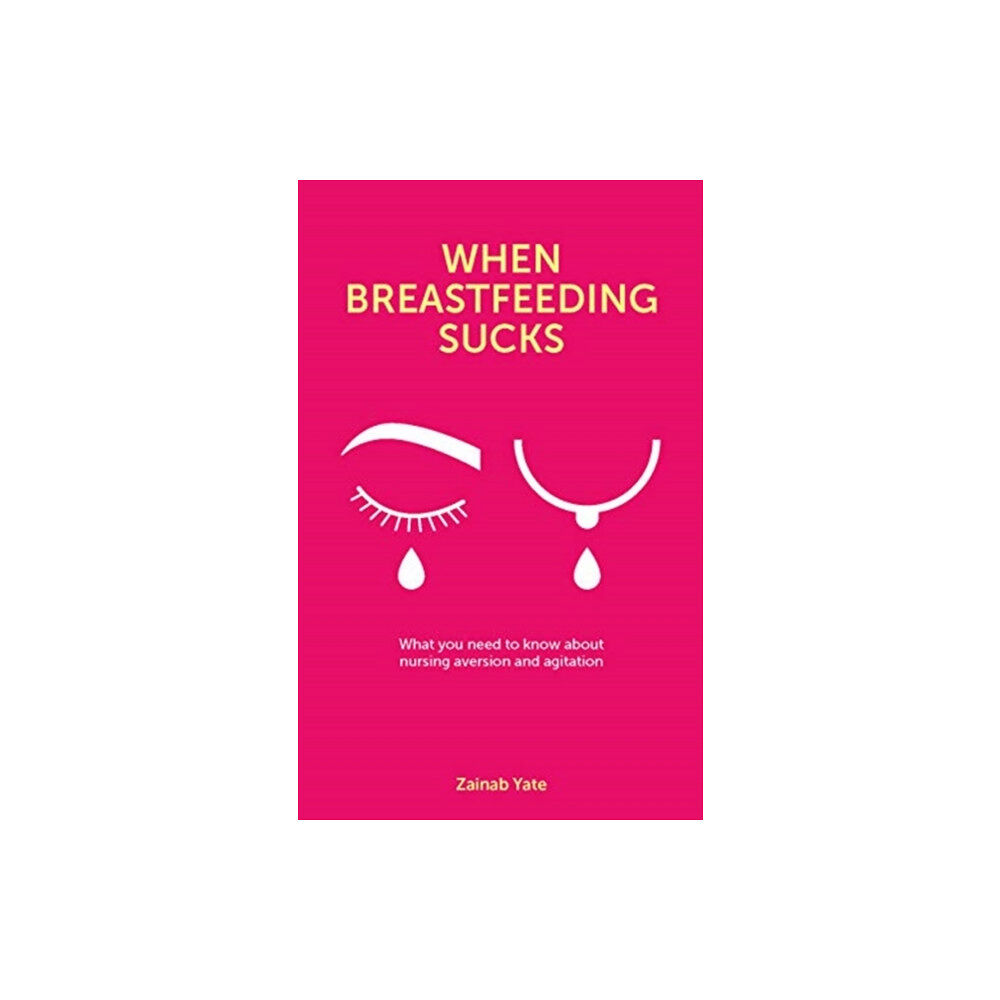 Pinter & Martin Ltd. When Breastfeeding Sucks (häftad, eng)