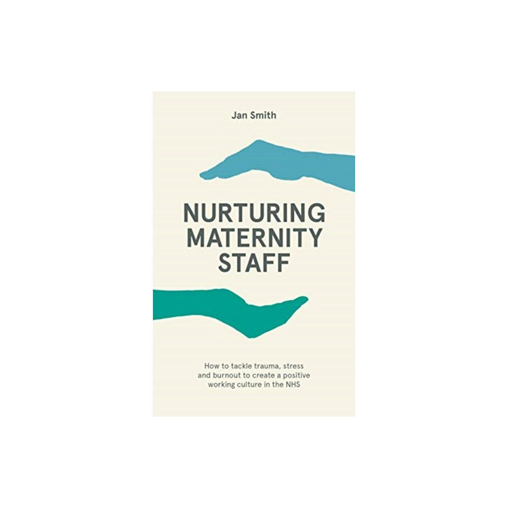 Pinter & Martin Ltd. Nurturing Maternity Staff (häftad, eng)