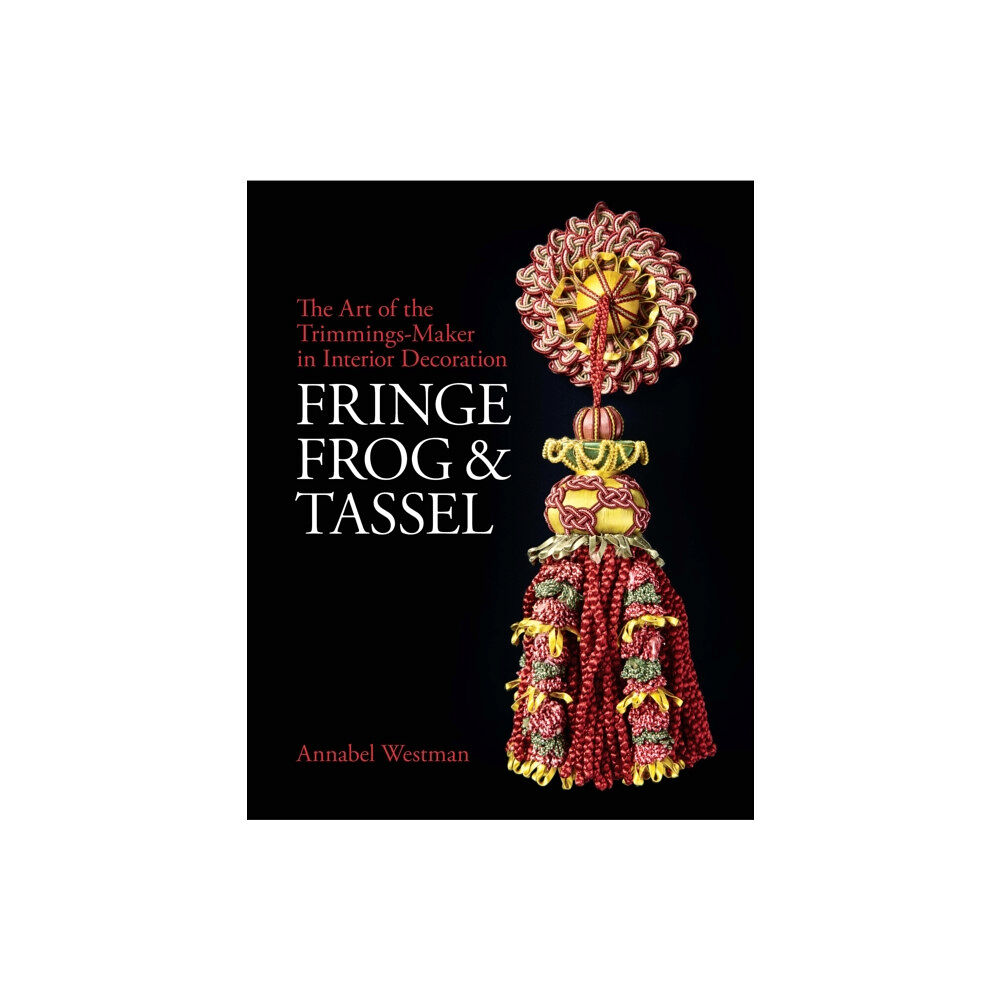 Philip Wilson Publishers Ltd Fringe, Frog and Tassel (inbunden, eng)