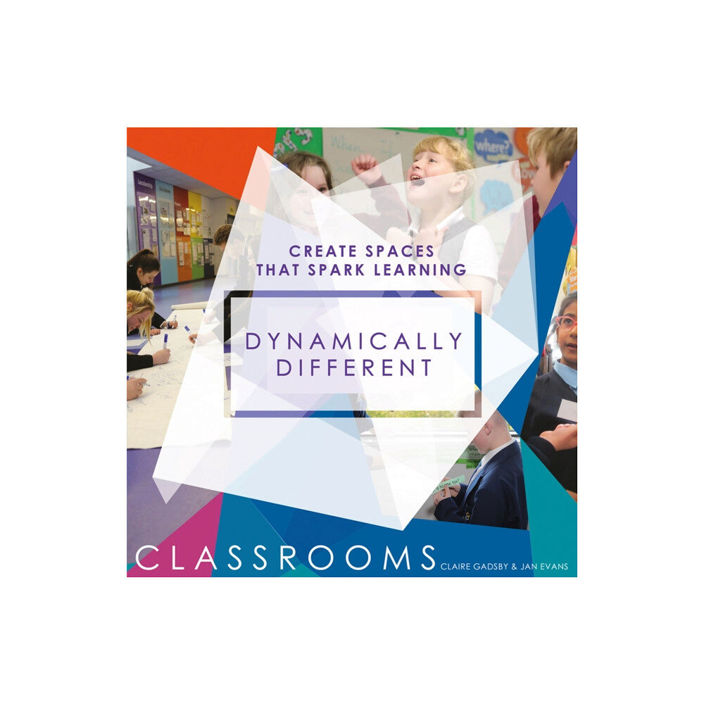 Independent Thinking Press Dynamically Different Classrooms (häftad, eng)