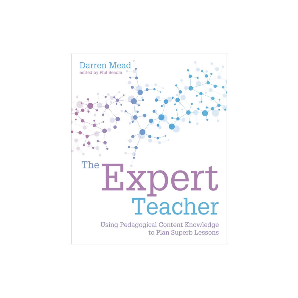 Independent Thinking Press The Expert Teacher (häftad, eng)