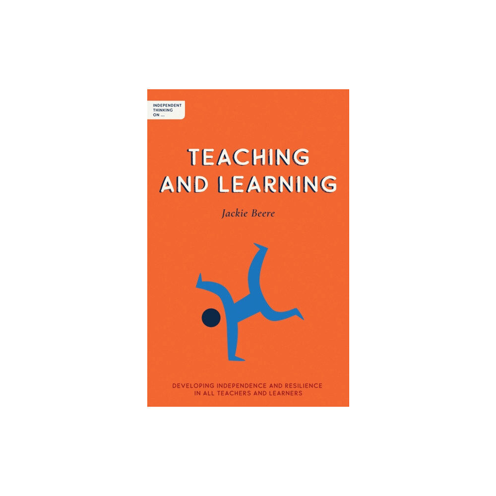 Independent Thinking Press Independent Thinking on Teaching and Learning (häftad, eng)