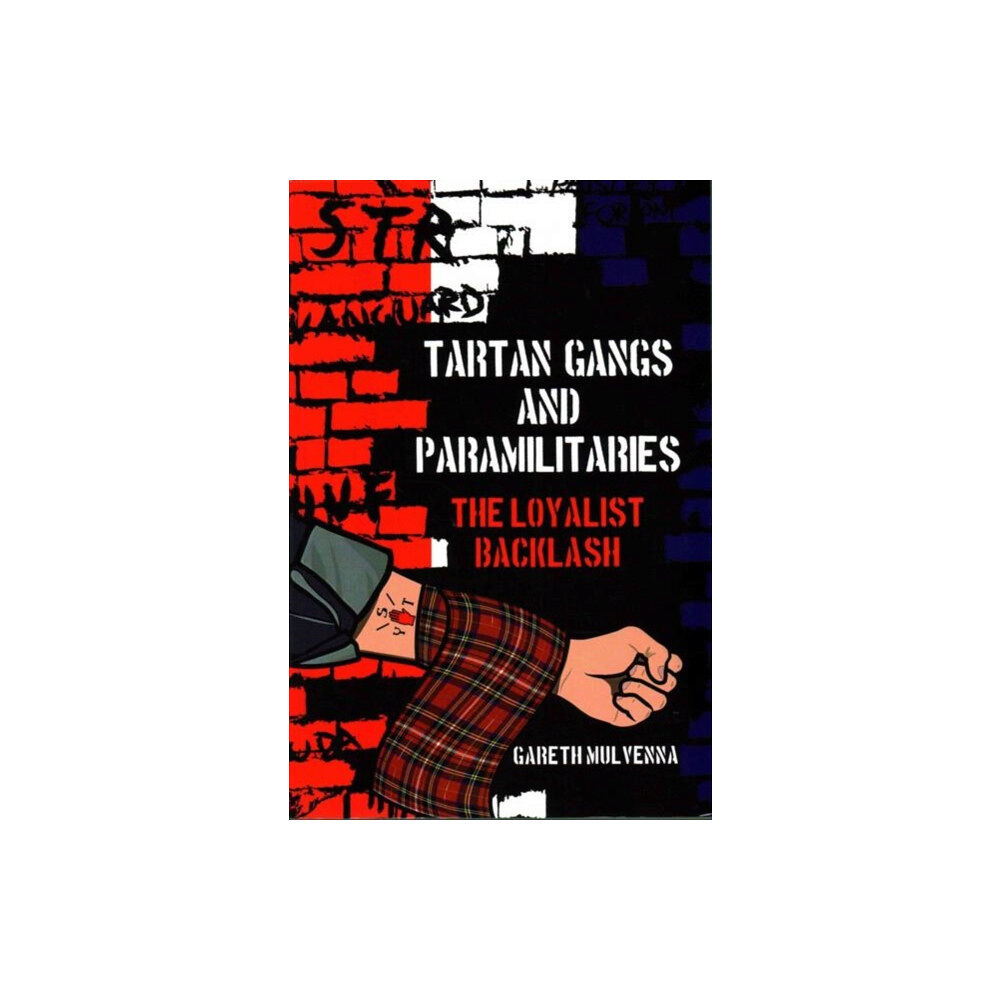 Liverpool University Press Tartan Gangs and Paramilitaries (häftad, eng)