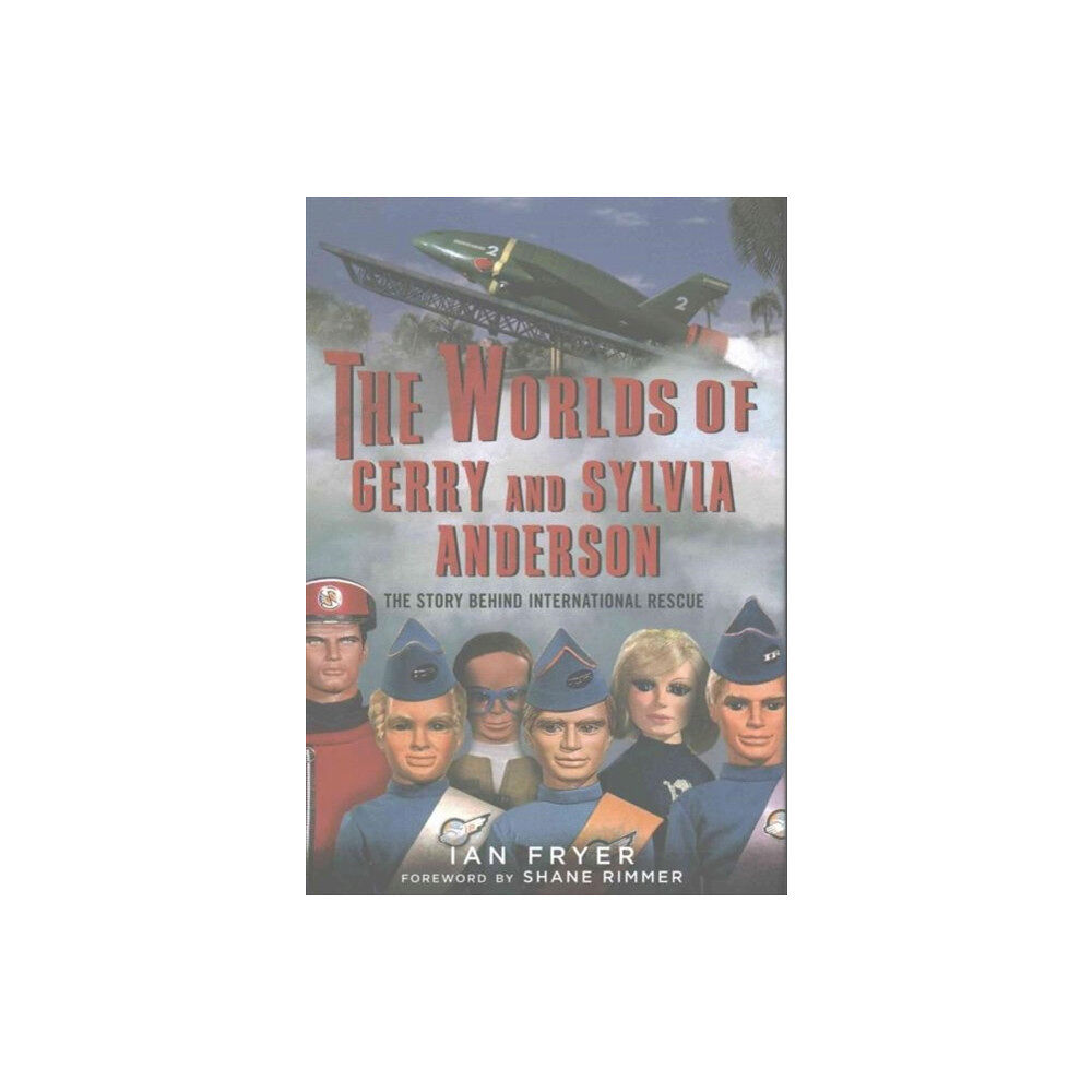 Fonthill Media Ltd The Worlds of Gerry and Sylvia Anderson (inbunden, eng)