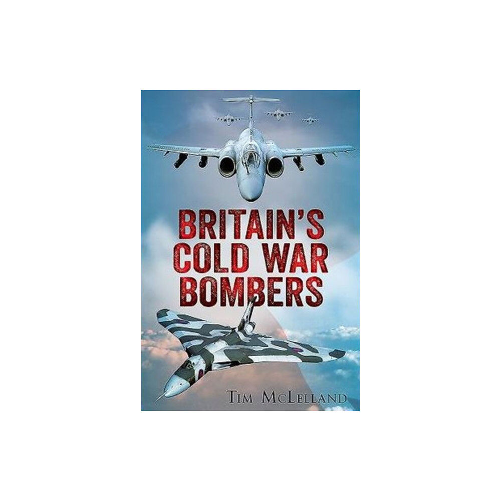 Fonthill Media Ltd Britain's Cold War Bombers (häftad, eng)