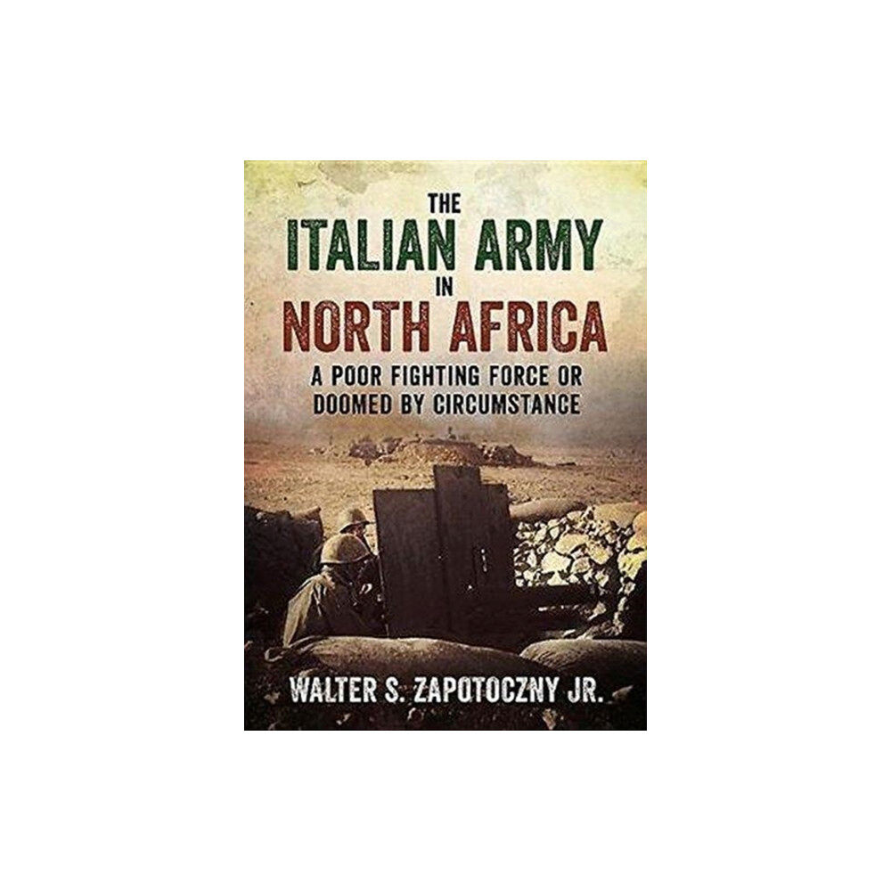 Fonthill Media Ltd The Italian Army In North Africa (inbunden, eng)