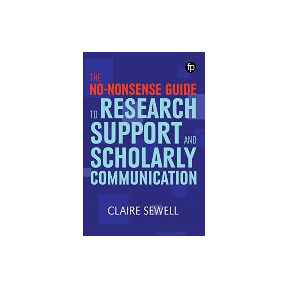 Facet Publishing The No-nonsense Guide to Research Support and Scholarly Communication (häftad, eng)