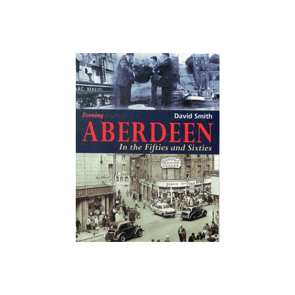 DB Publishing Aberdeen in the Fifties and Sixties (häftad, eng)