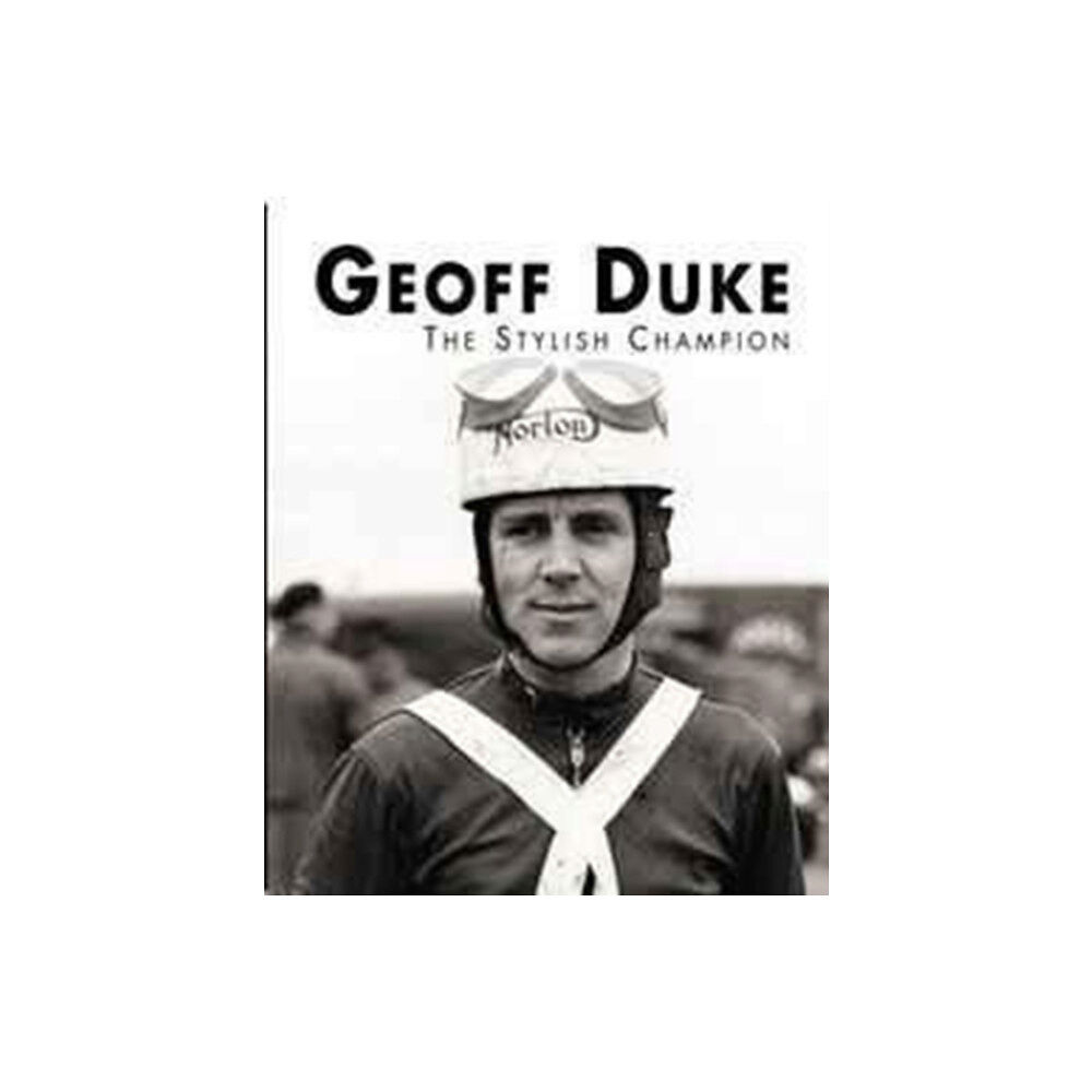 DB Publishing Geoff Duke - The Stylish Champion (häftad, eng)