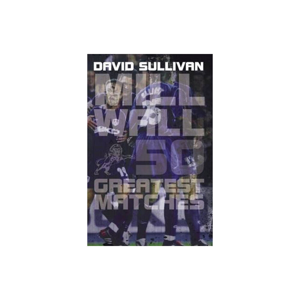 DB Publishing Millwall 50 Greatest Matches (häftad, eng)