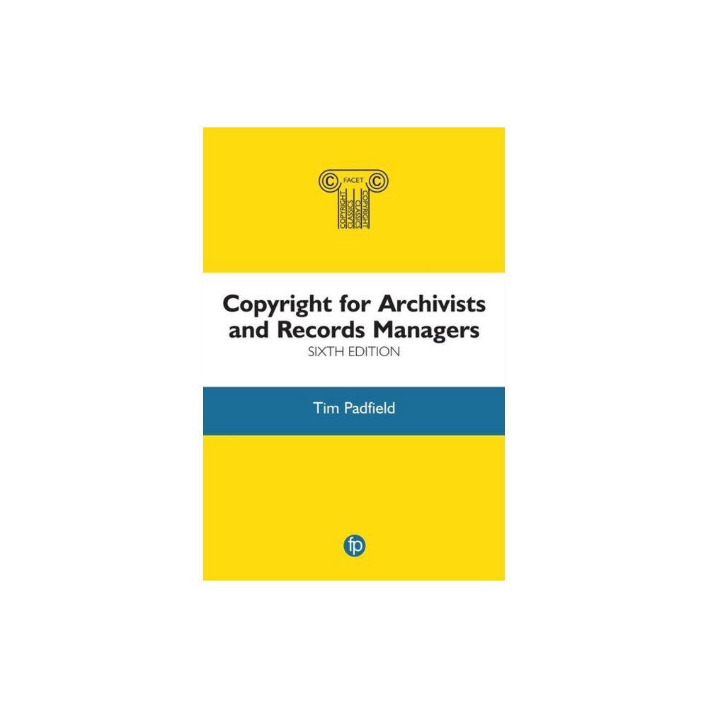 Facet Publishing Copyright for Archivists and Records Managers (häftad, eng)