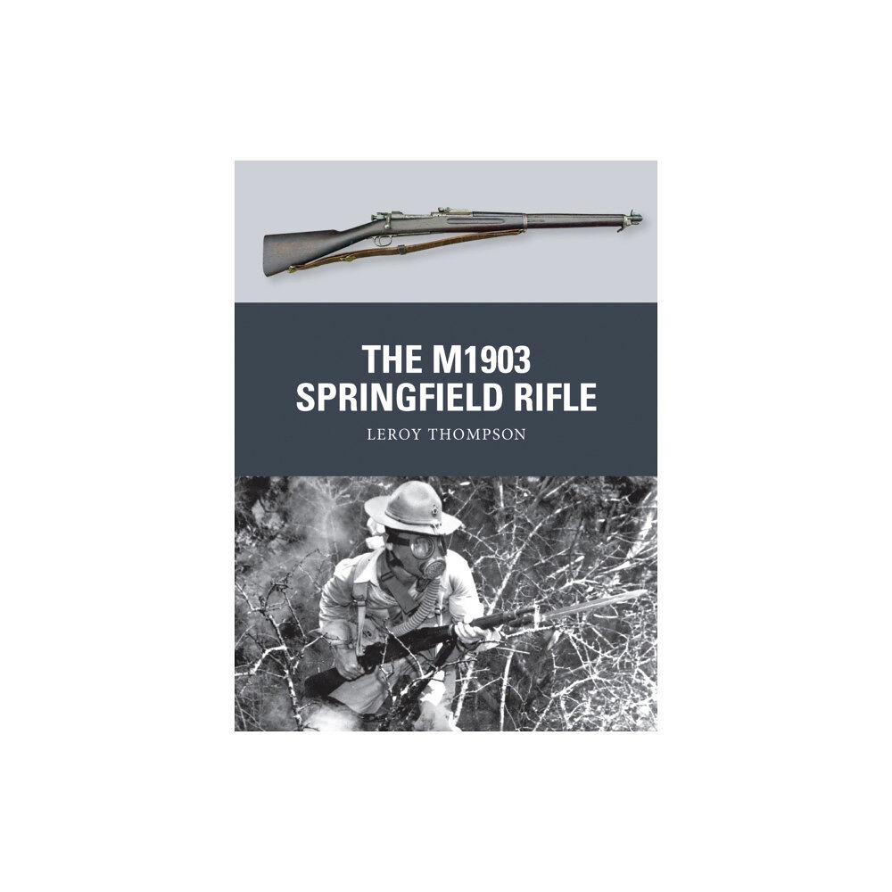 Bloomsbury Publishing PLC The M1903 Springfield Rifle (häftad, eng)